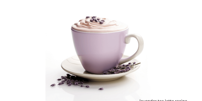 Lavender Tea Latte Recipe